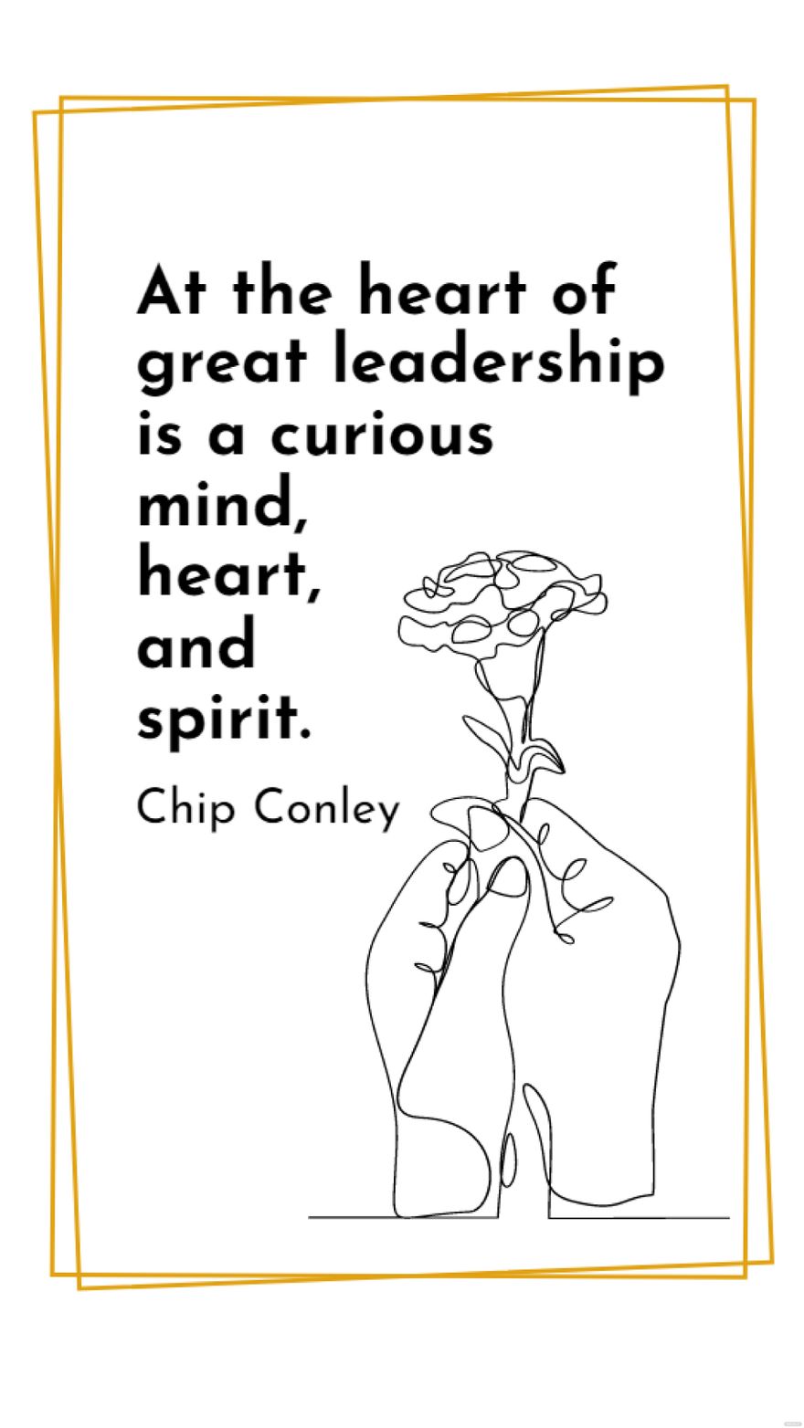 Chip Conley - At the heart of great leadership is a curious mind, heart, and spirit.