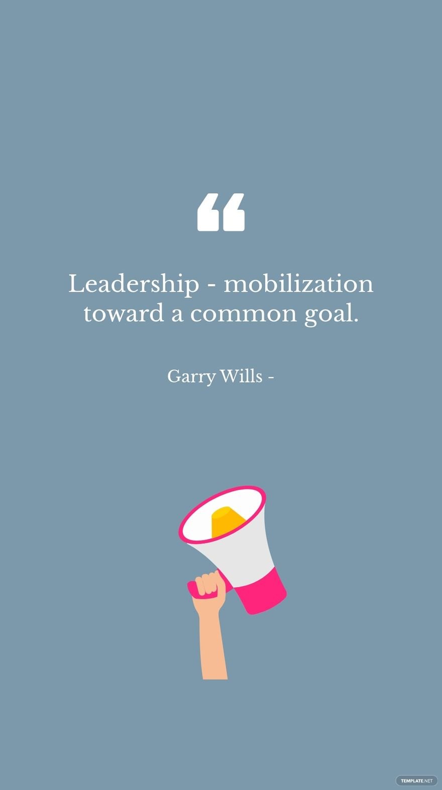 Garry Wills - Leadership - mobilization toward a common goal.