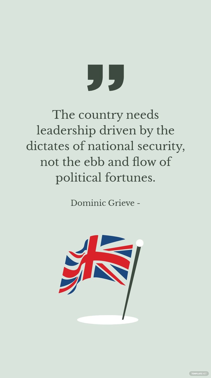 Free Dominic Grieve - The country needs leadership driven by the dictates of national security, not the ebb and flow of political fortunes. in JPG