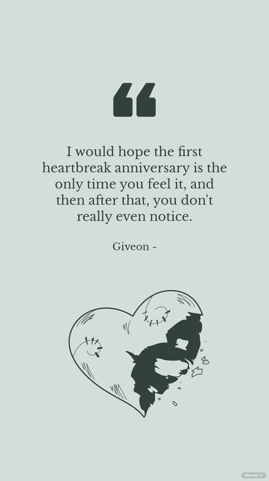 Giveon - I would hope the first heartbreak anniversary is the only time you feel it, and then after that, you don't really even notice.
