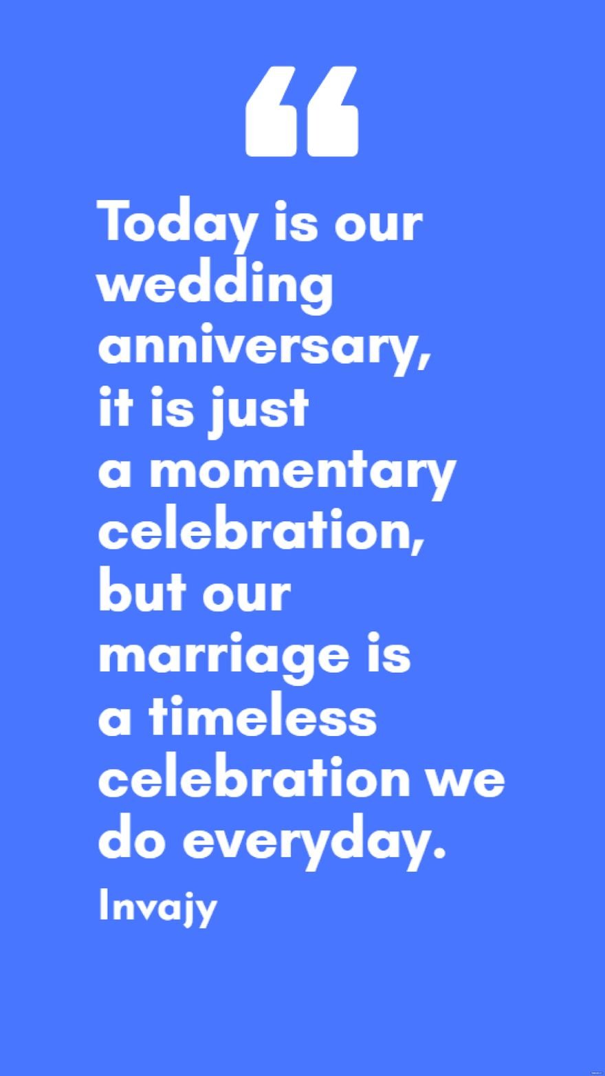 Invajy - Today is our wedding anniversary, it is just a momentary celebration, but our marriage is a timeless celebration we do everyday.