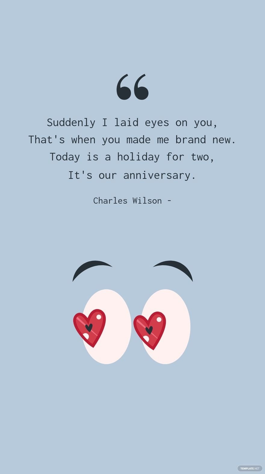 Free Charles Wilson - Suddenly I laid eyes on you, That's when you made me brand new. Today is a holiday for two, It's our anniversary.