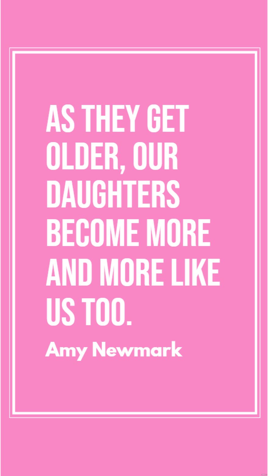 Amy Newmark - As they get older, our daughters become more and more like us too.