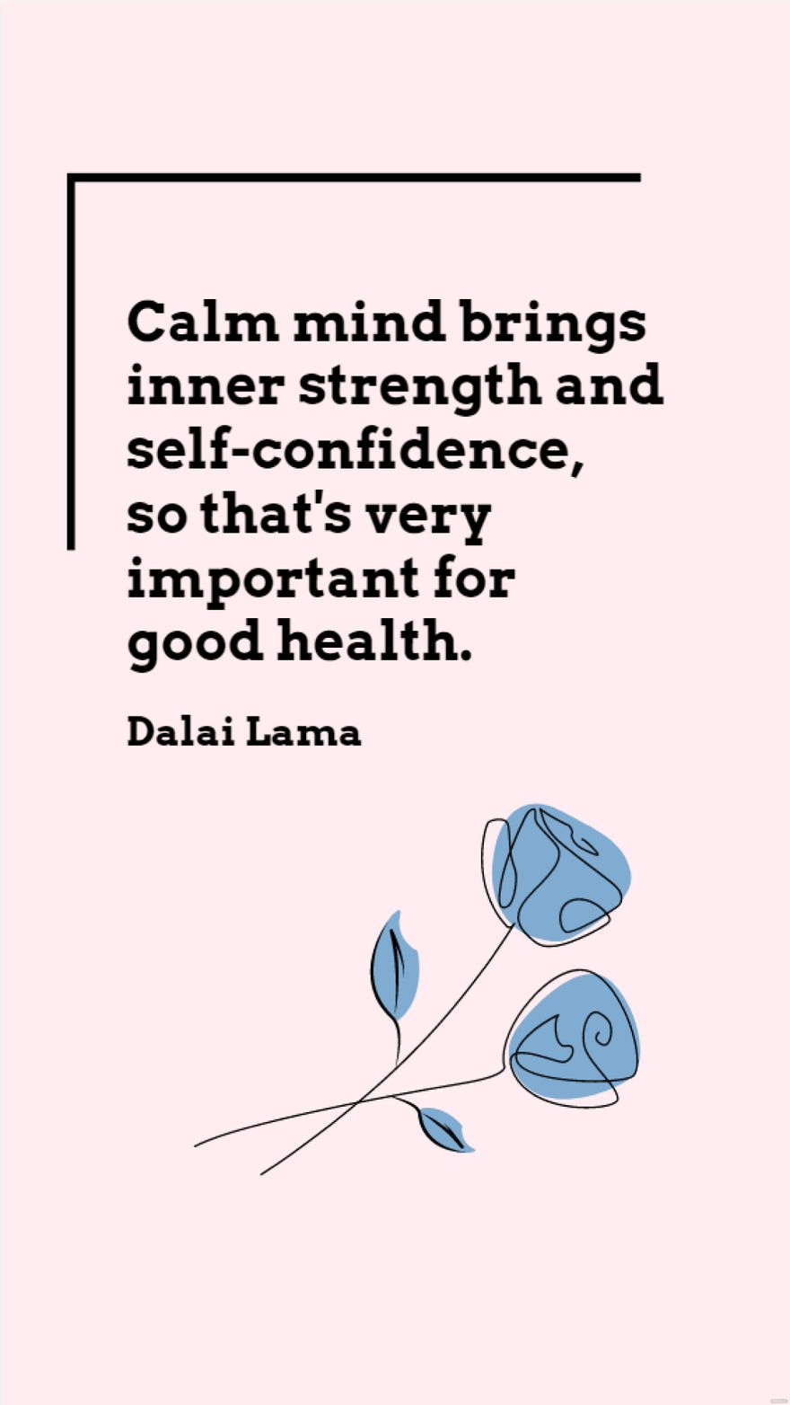 Free Dalai Lama - Calm mind brings inner strength and self-confidence, so that's very important for good health. in JPG