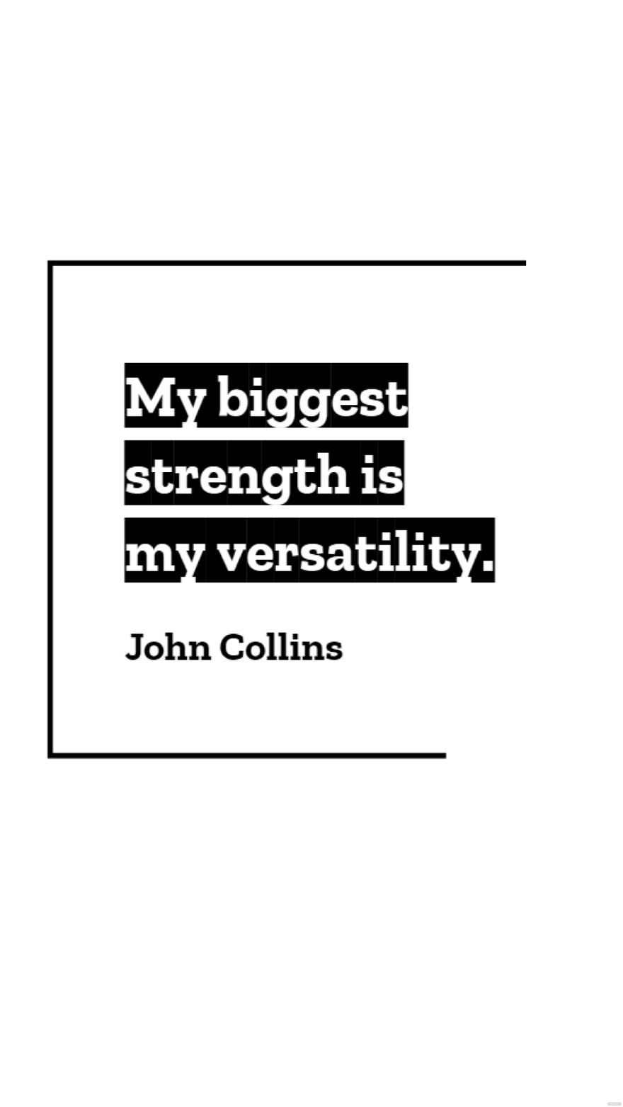 John Collins - My biggest strength is my versatility.