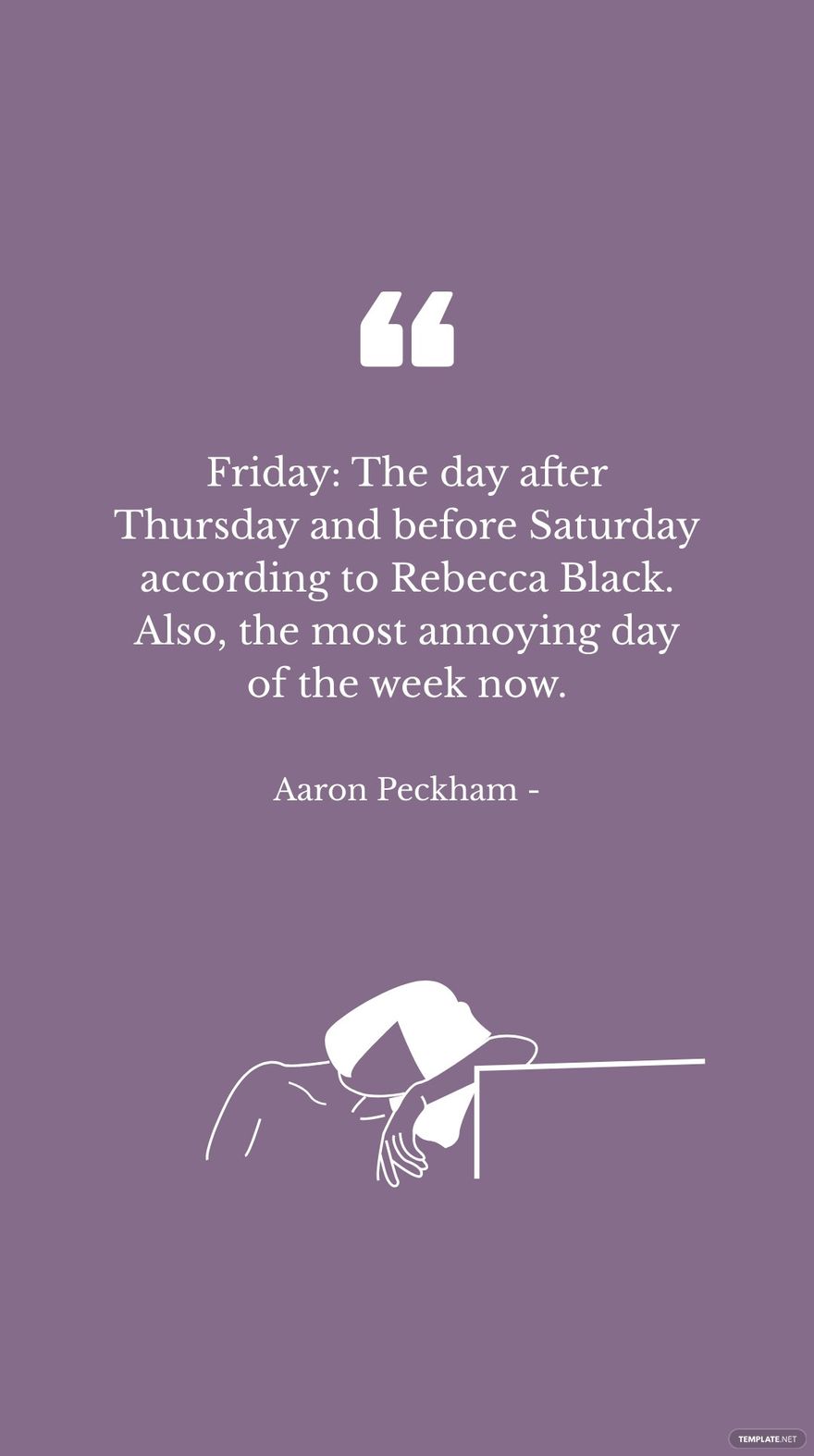 Aaron Peckham Friday Quote Friday The Day After Thursday And Before 