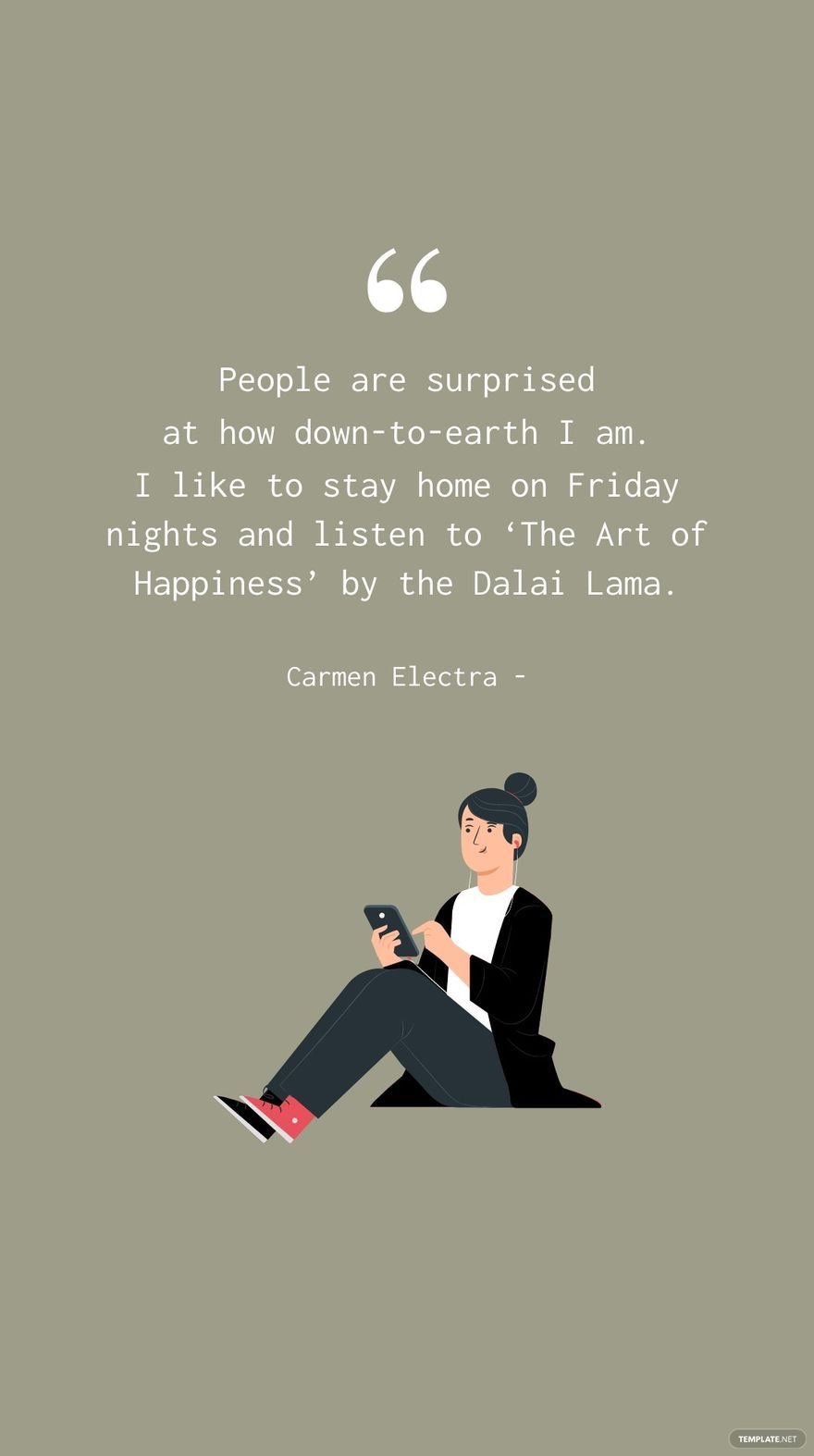 Free Carmen Electra - People are surprised at how down-to-earth I am. I like to stay home on Friday nights and listen to ‘The Art of Happiness’ by the Dalai Lama. in JPG