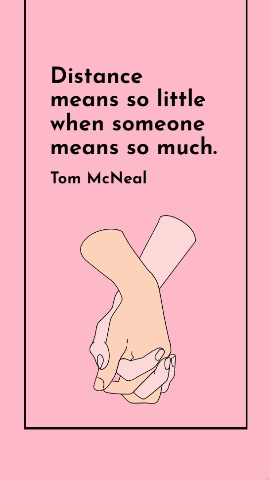 Tom McNeal - Distance means so little when someone means so much.