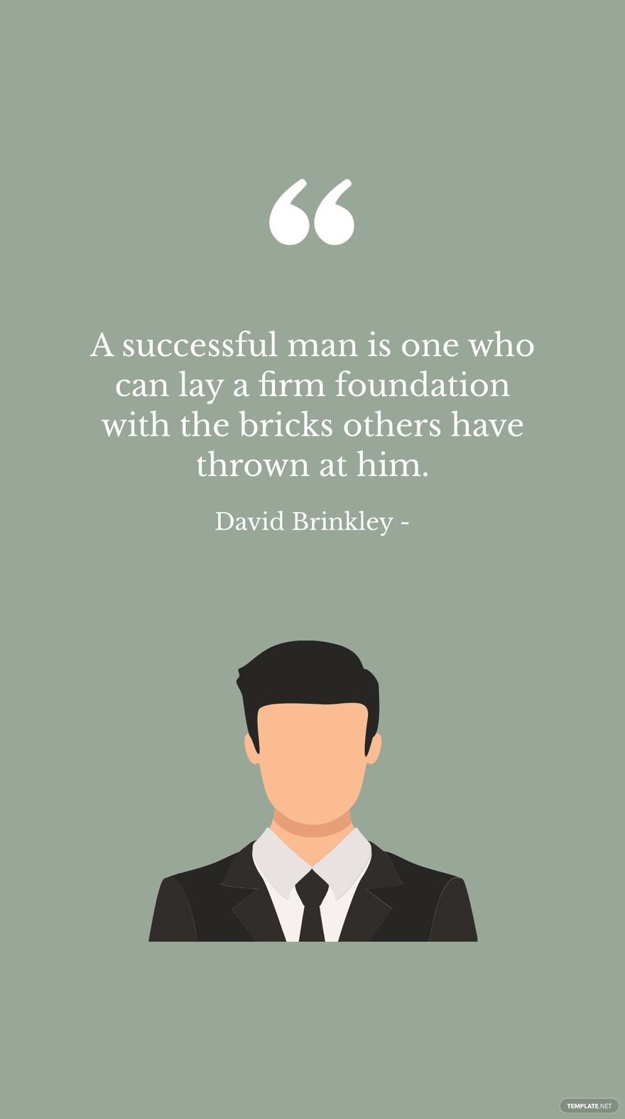 David Brinkley - A successful man is one who can lay a firm foundation with the bricks others have thrown at him. in JPG