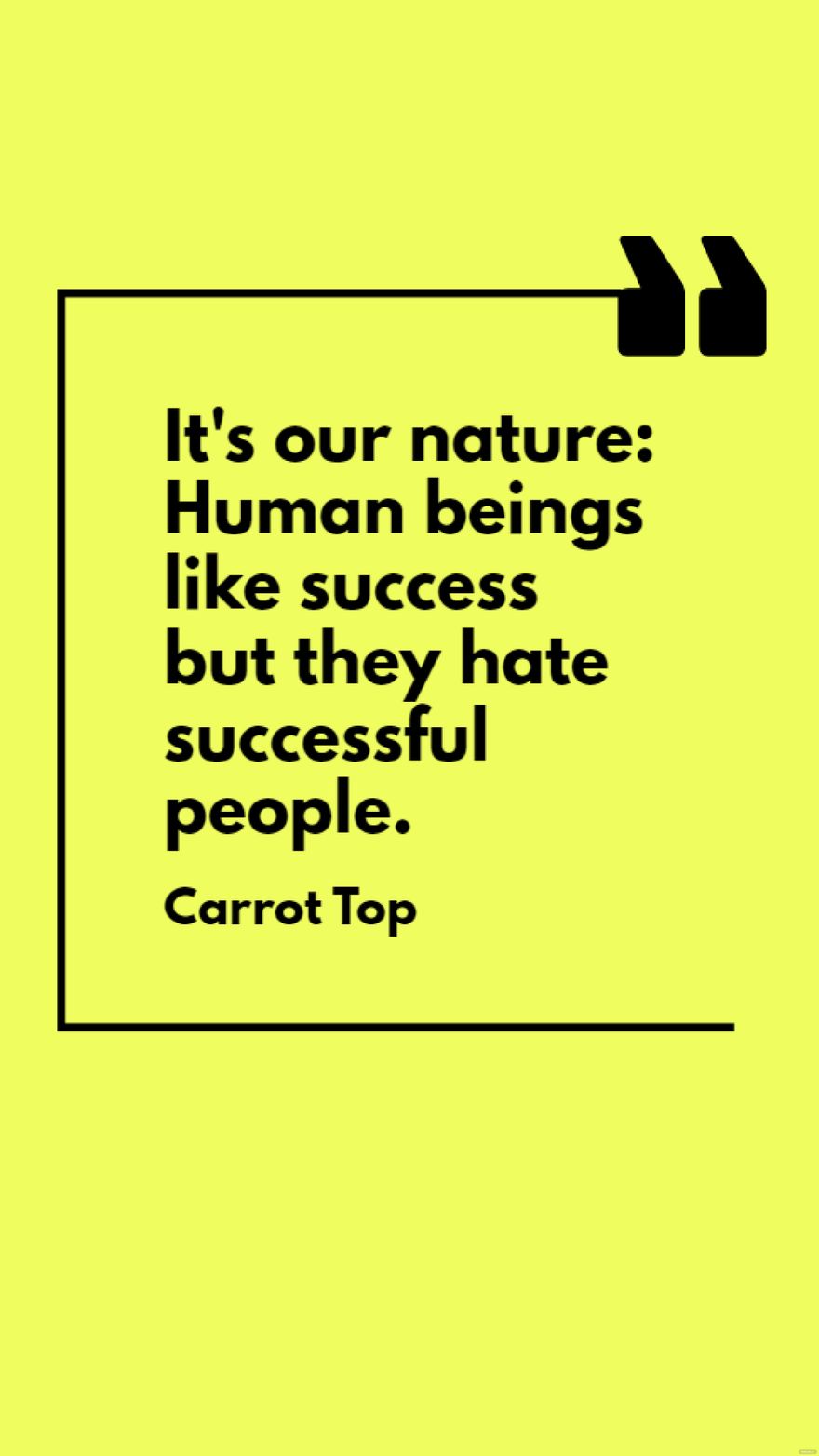 Carrot Top - It's our nature: Human beings like success but they hate successful people. in JPG