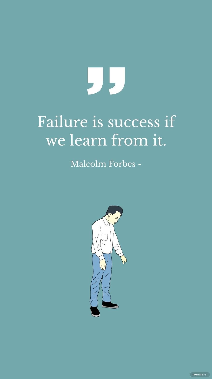 Malcolm Forbes - Failure is success if we learn from it. in JPG