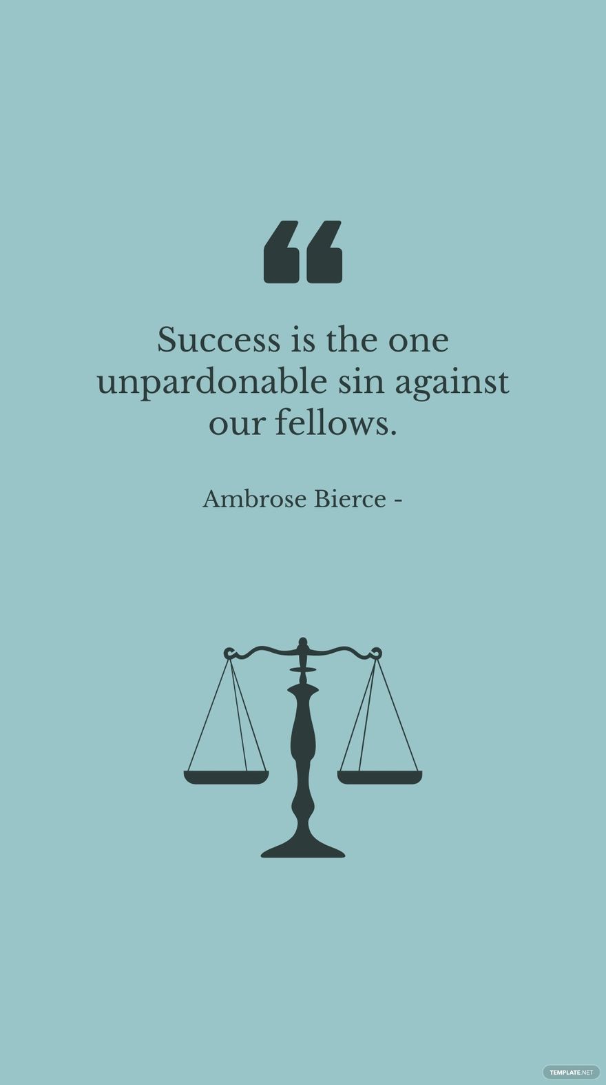 Free Ambrose Bierce - Success is the one unpardonable sin against our fellows.