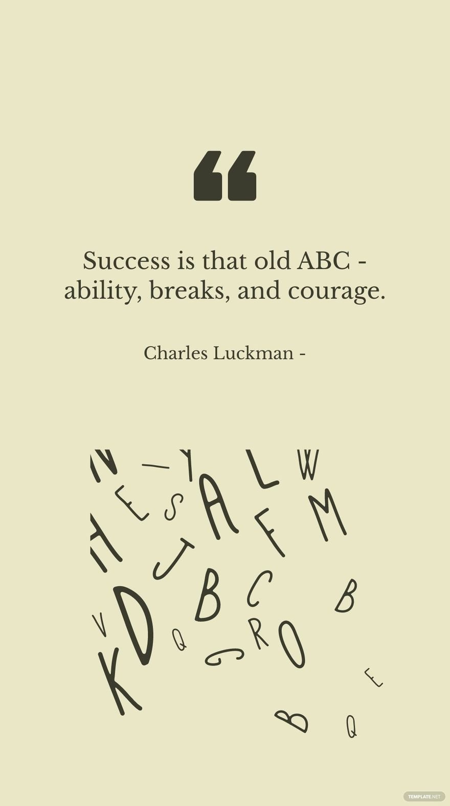 Free Charles Luckman - Success is that old ABC - ability, breaks, and courage. in JPG