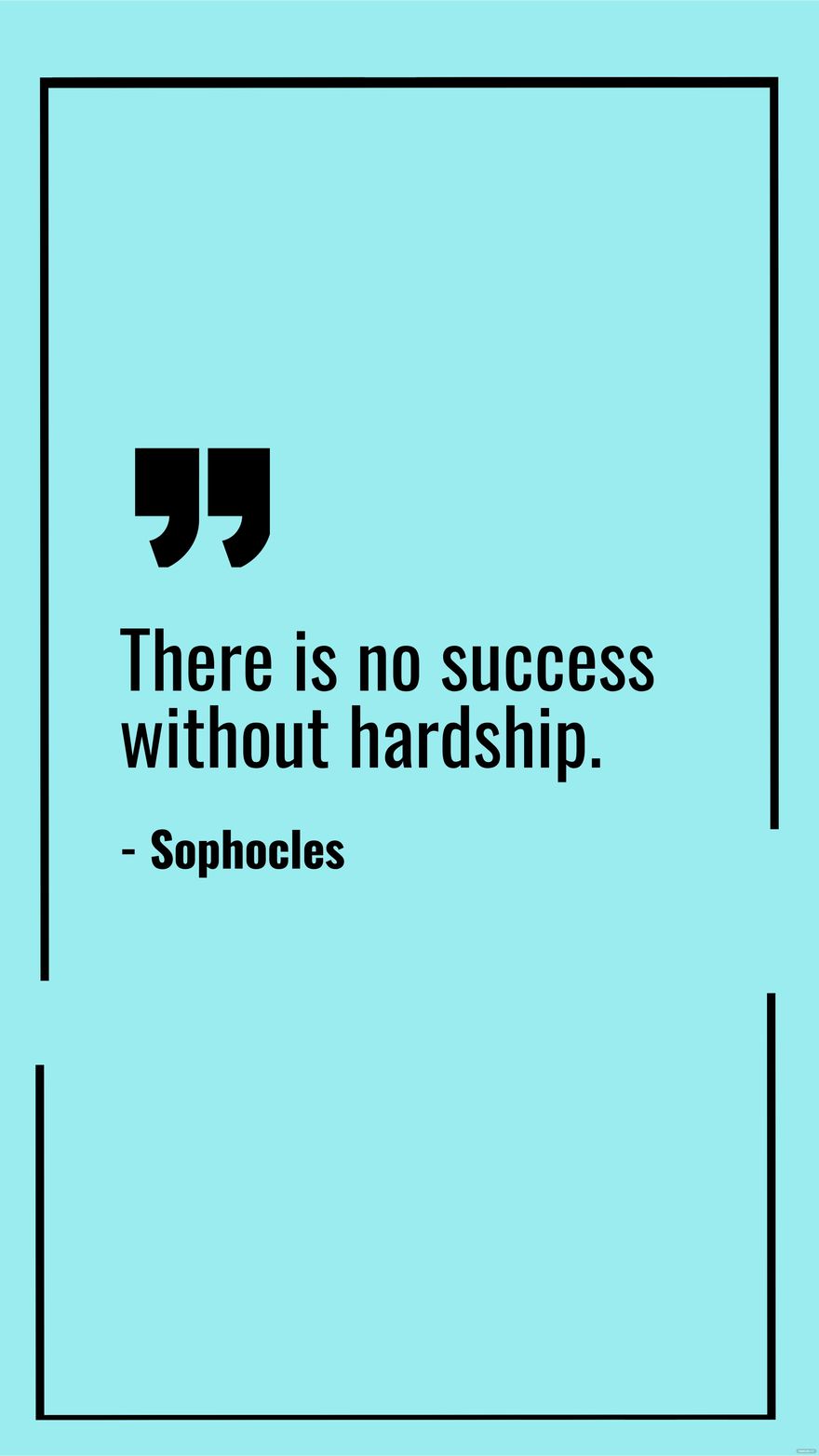 Free Sophocles - There is no success without hardship. in JPG
