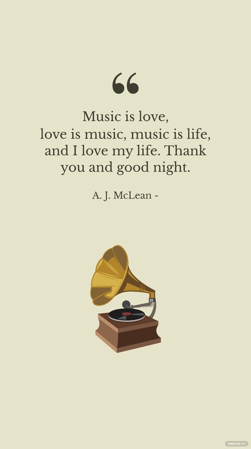 A. J. McLean - Music is love, love is music, music is life, and I love my life. Thank you and good night.