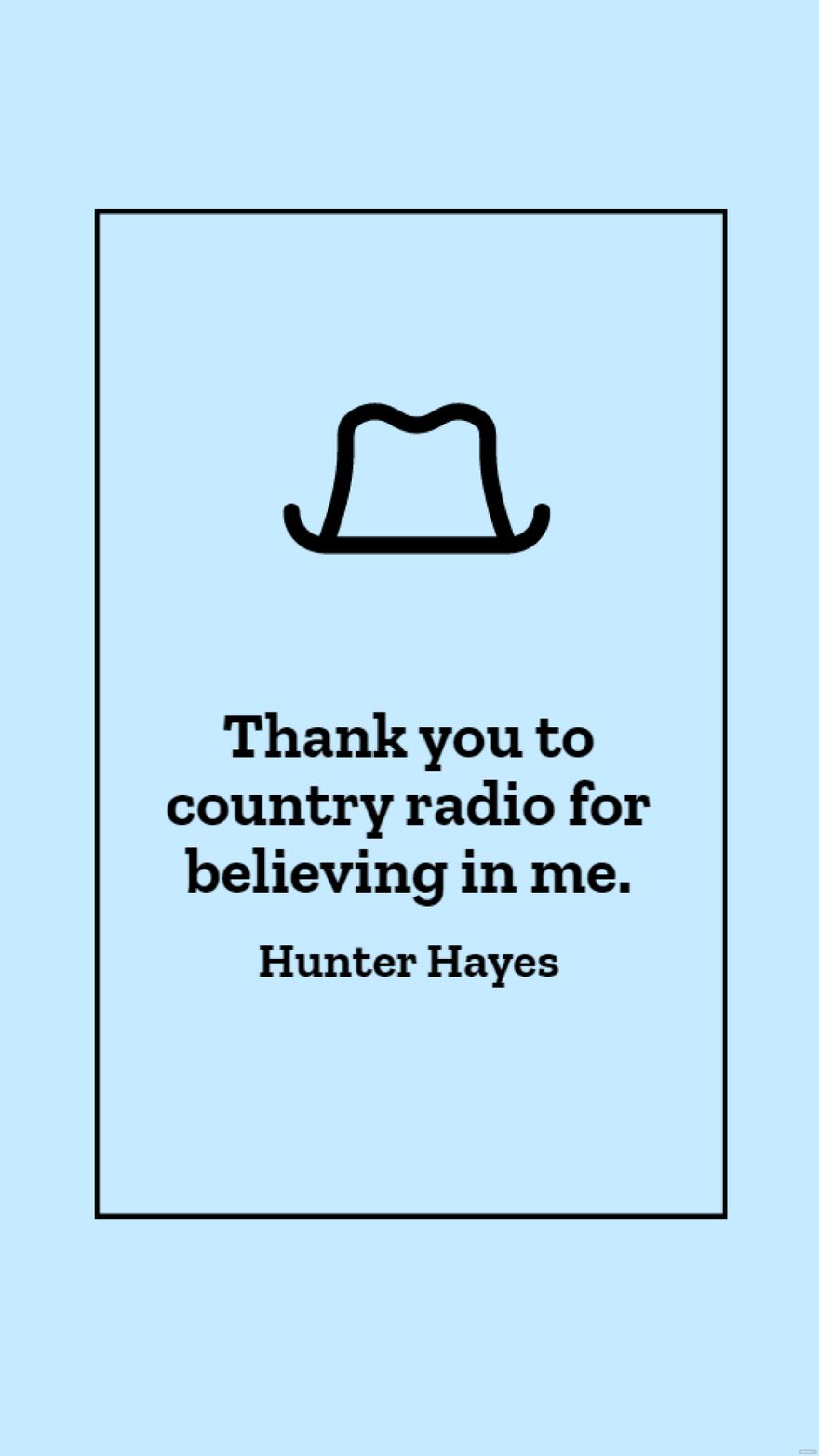 Hunter Hayes - Thank you to country radio for believing in me. in JPG