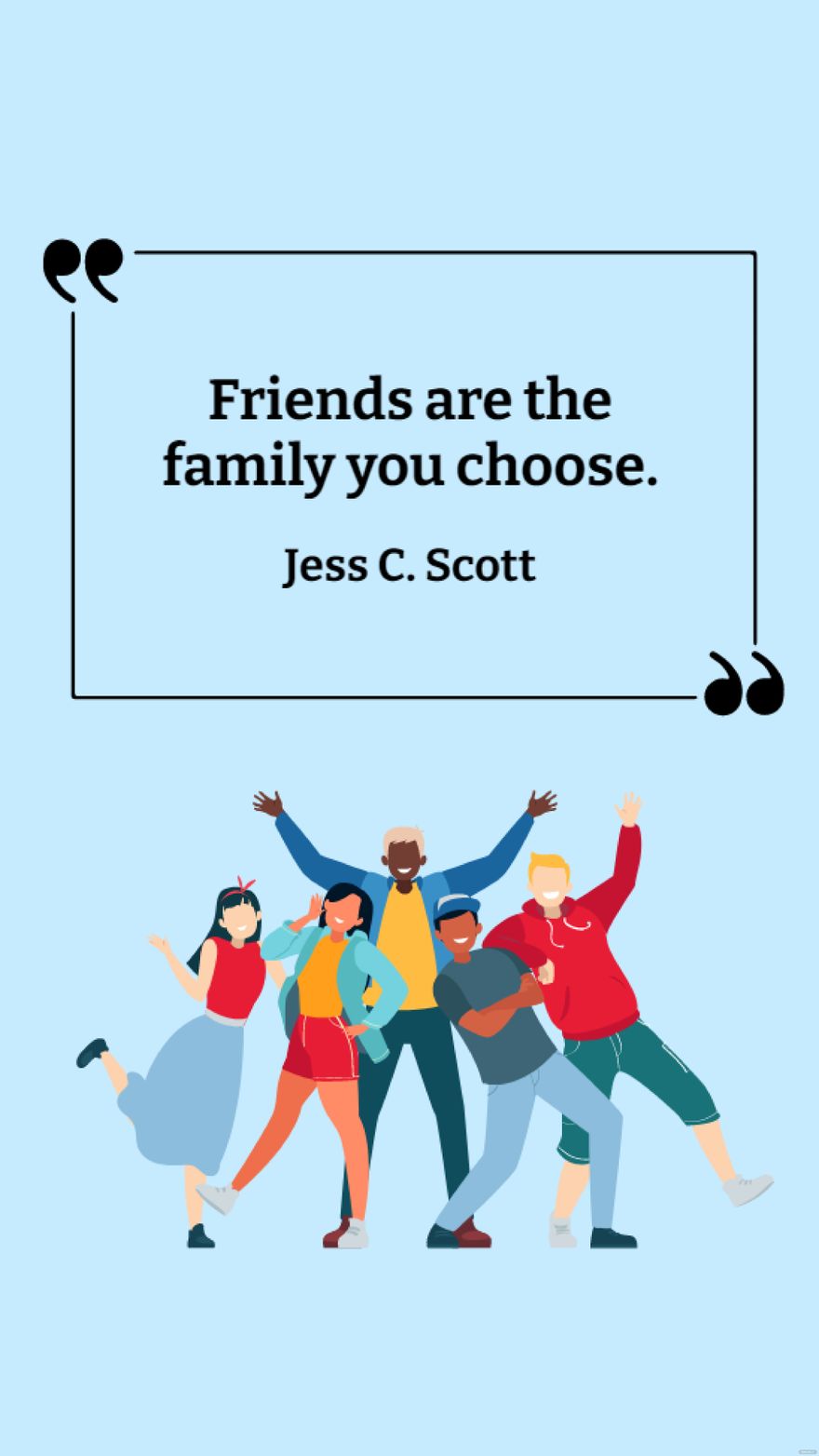Free Jess C. Scott - Friends are the family you choose.