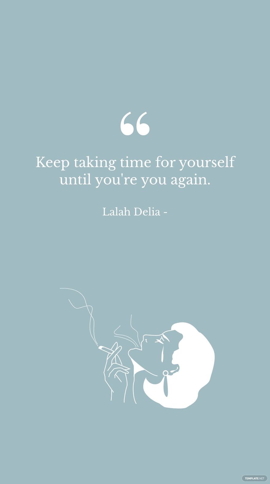 Free Lalah Delia - Keep taking time for yourself until you're you again. in JPG