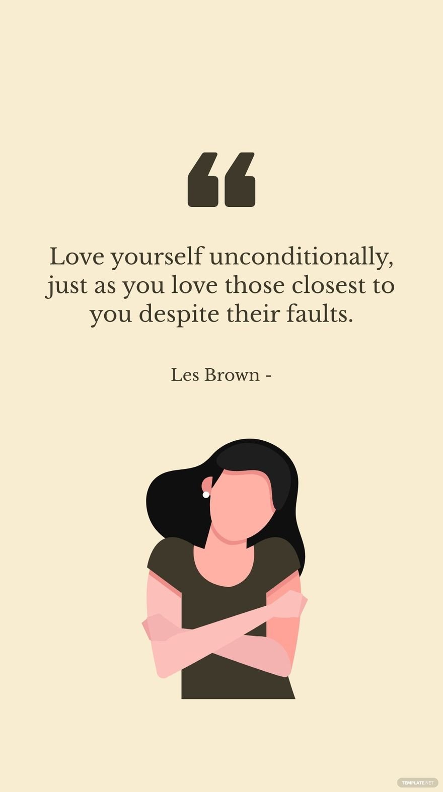Les Brown - Love yourself unconditionally, just as you love those closest to you despite their faults. in JPG