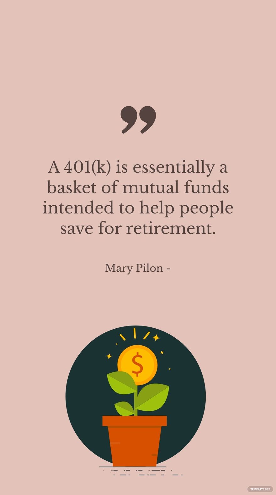 Free Mary Pilon - A 401(k) is essentially a basket of mutual funds intended to help people save for retirement. in JPG