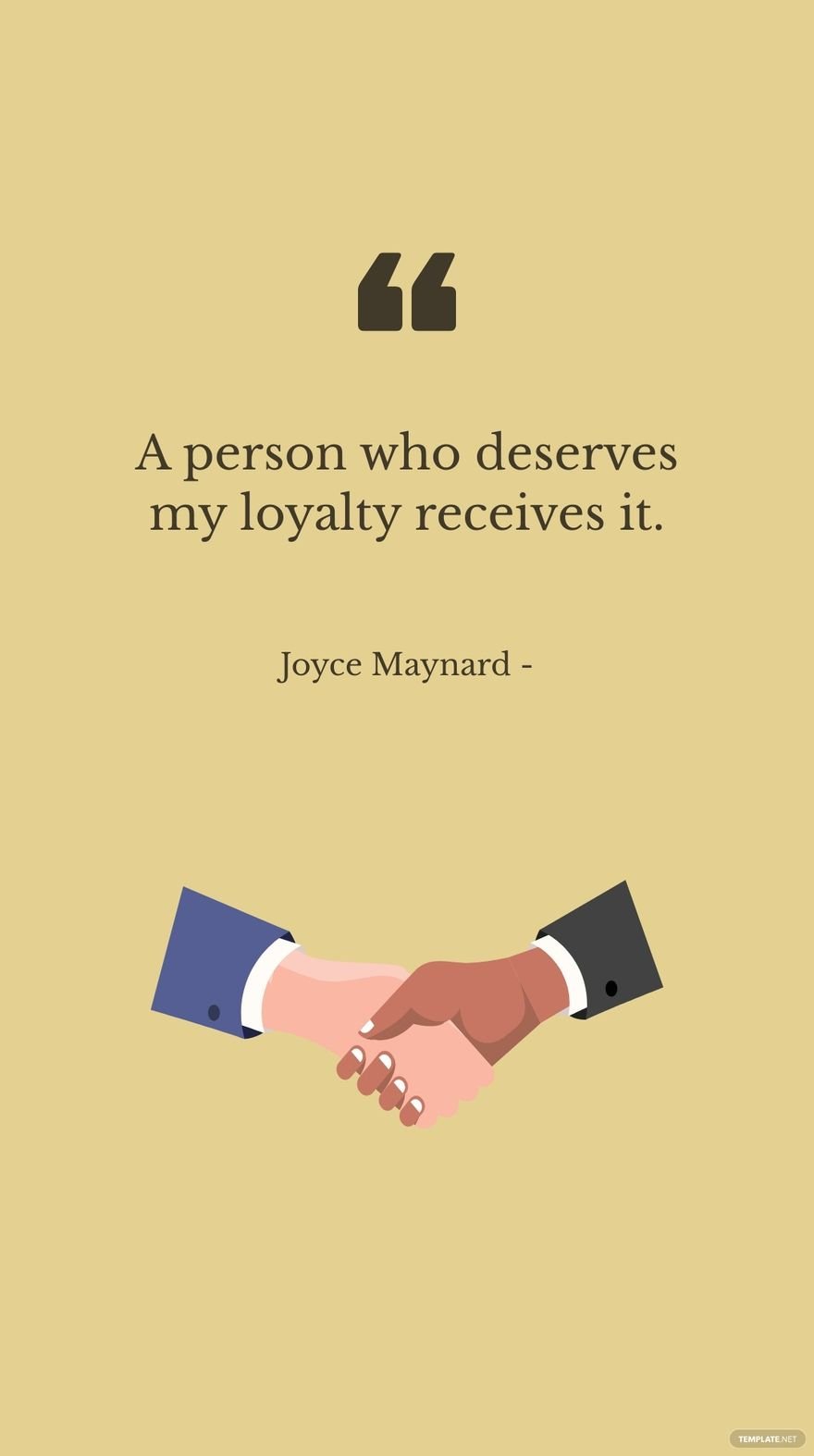Free Joyce Maynard - A person who deserves my loyalty receives it. in JPG