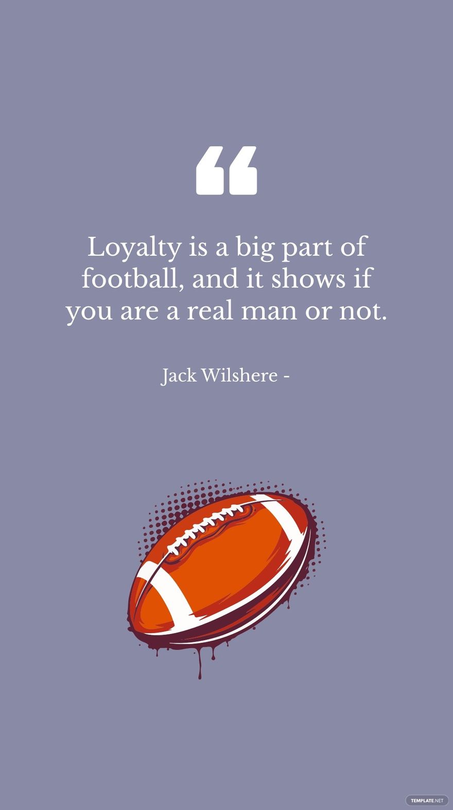 Free Jack Wilshere - Loyalty is a big part of football, and it shows if you are a real man or not. in JPG