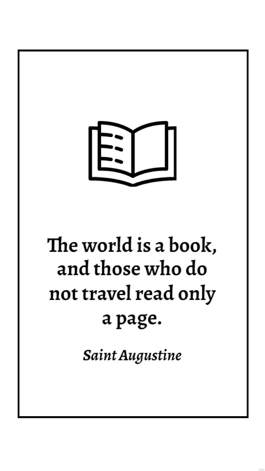 Free Saint Augustine - The world is a book, and those who do not travel read only a page. in JPG