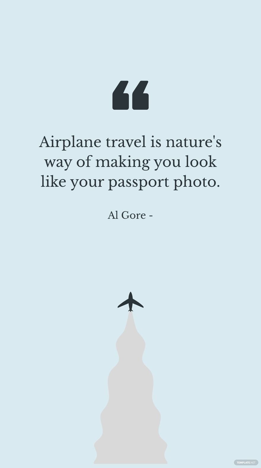 Free Al Gore - Airplane travel is nature's way of making you look like your passport photo. in JPG