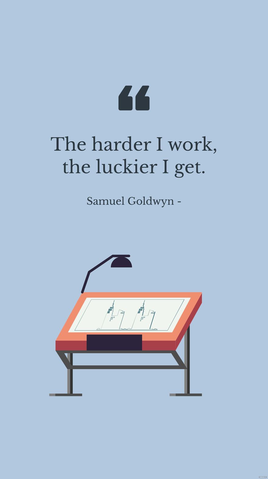 Free Samuel Goldwyn - The harder I work, the luckier I get. in JPG