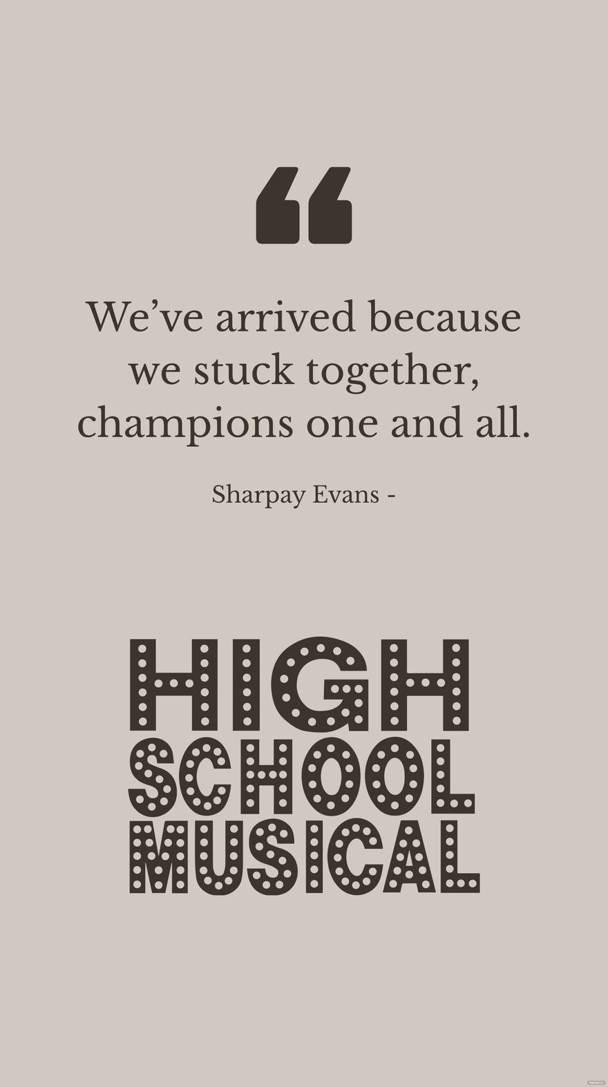 Sharpay Evans - We’ve arrived because we stuck together, champions one and all. in JPG