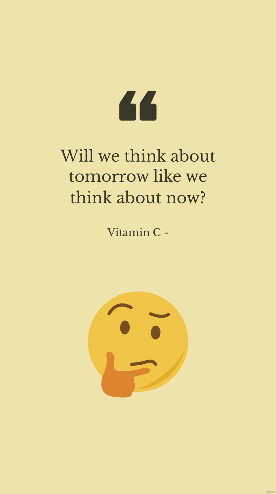 Vitamin C - Will we think about tomorrow like we think about now?
