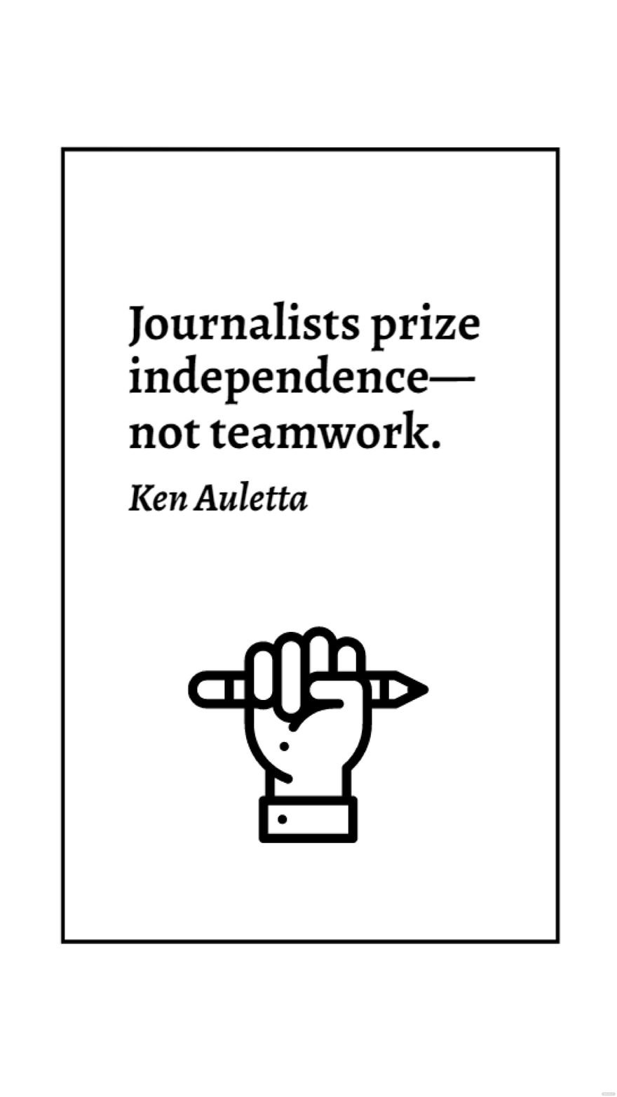 Free Ken Auletta - Journalists prize independence - not teamwork.