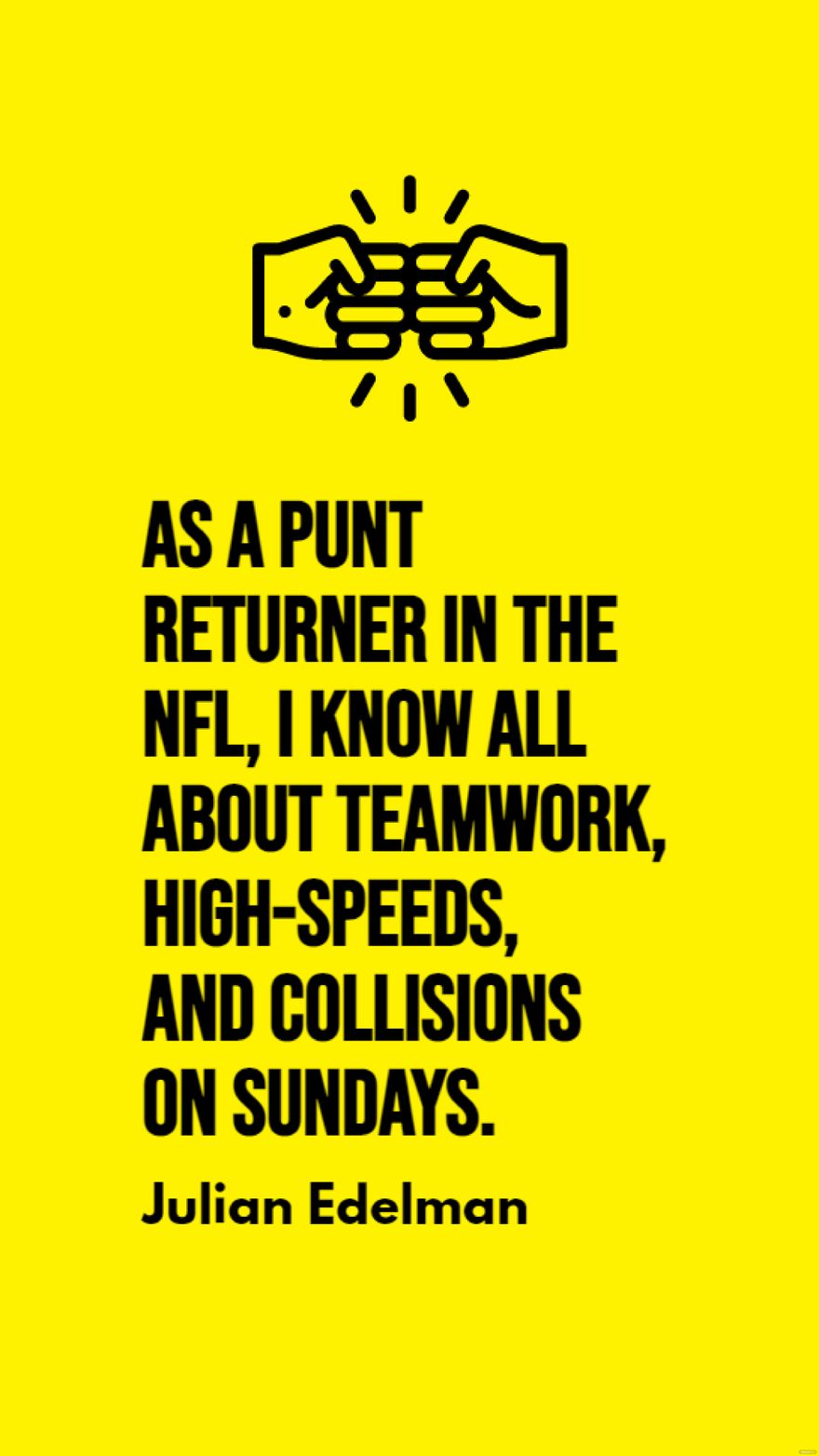 Julian Edelman - As a punt returner in the NFL, I know all about teamwork, high-speeds, and collisions on Sundays.