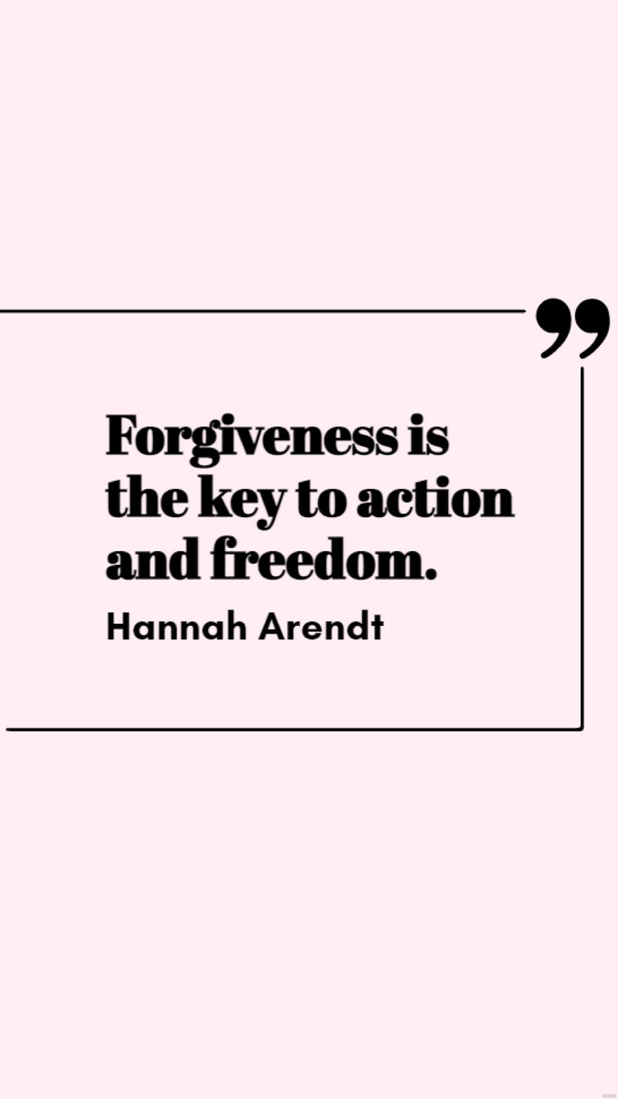 Free Hannah Arendt - Forgiveness is the key to action and freedom. in JPG