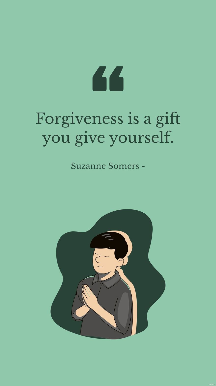 Suzanne Somers - Forgiveness is a gift you give yourself.
