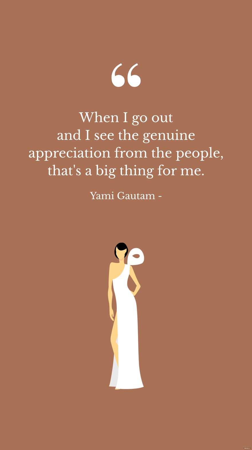 Yami Gautam - When I go out and I see the genuine appreciation from the people, that's a big thing for me. in JPG