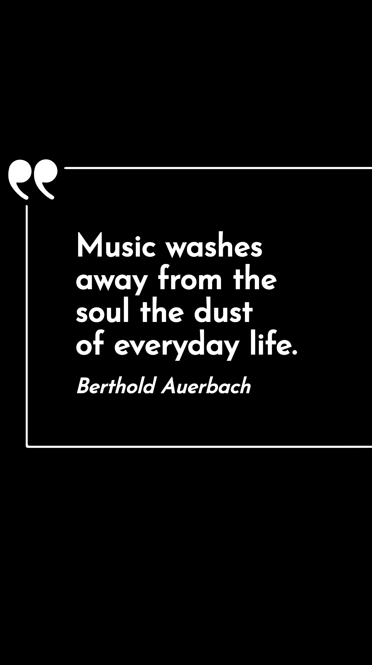 Berthold Auerbach - Music washes away from the soul the dust of everyday life. Template