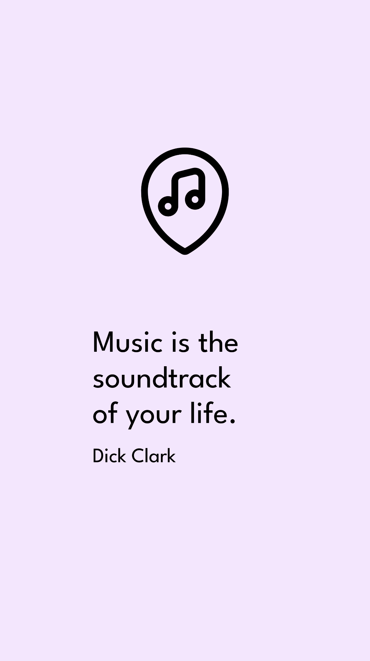 Dick Clark - Music is the soundtrack of your life.