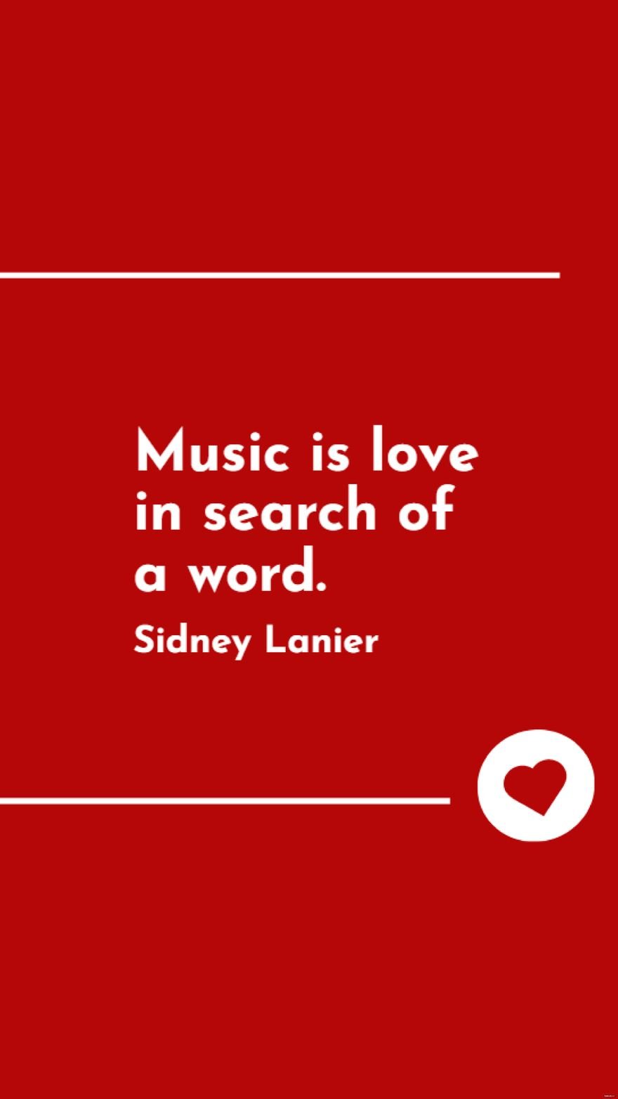 Free Sidney Lanier - Music is love in search of a word.