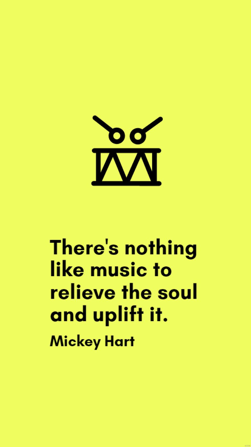 Mickey Hart - There's nothing like music to relieve the soul and uplift it. in JPG