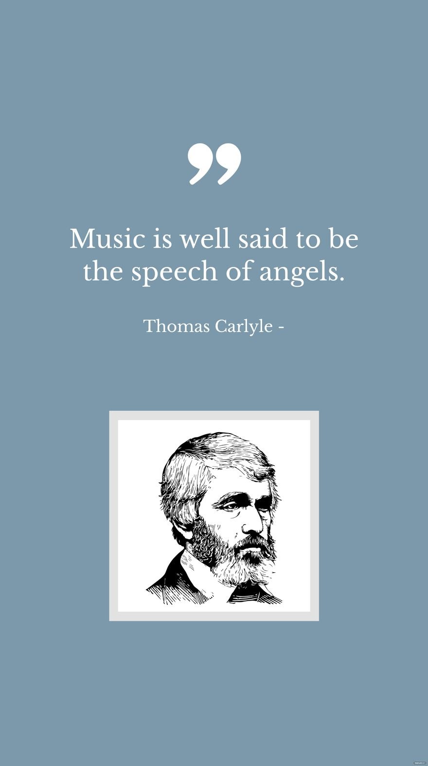 Free Thomas Carlyle - Music is well said to be the speech of angels. in JPG