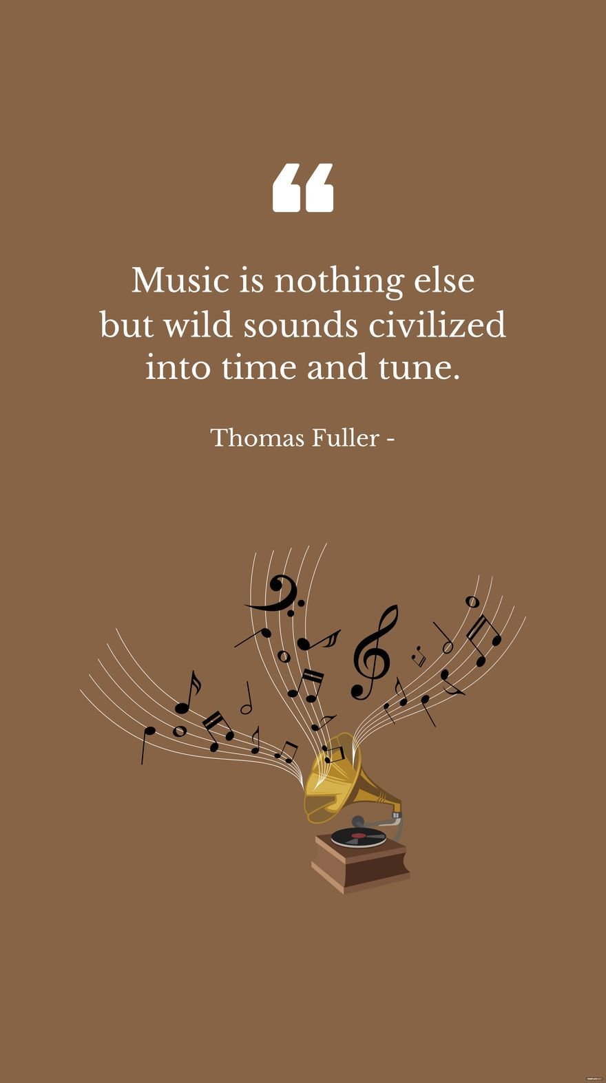 Free Thomas Fuller - Music is nothing else but wild sounds civilized into time and tune. in JPG