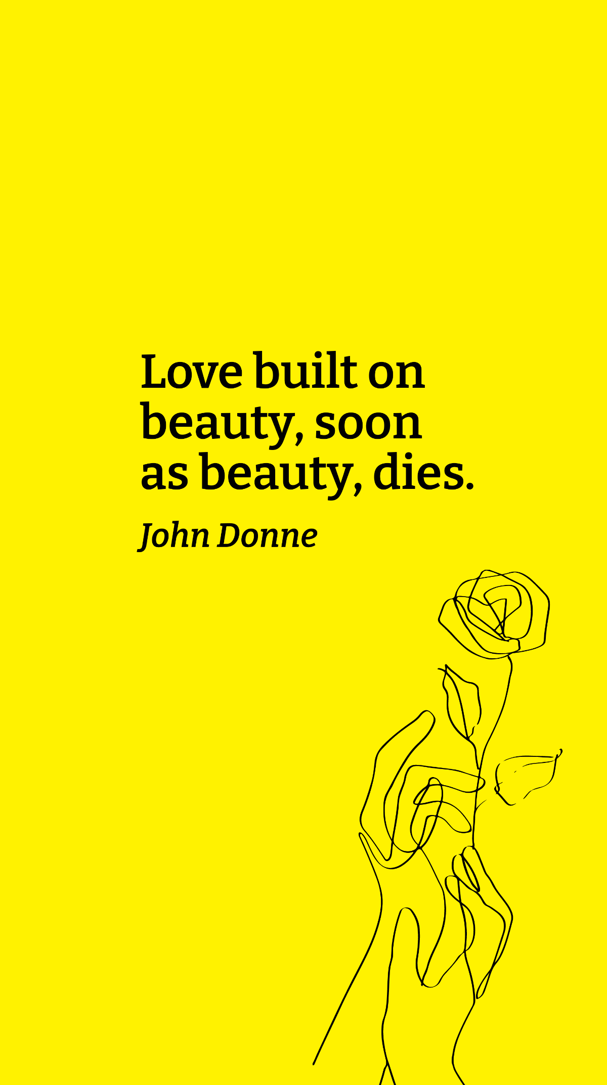 John Donne - Love built on beauty, soon as beauty, dies. Template