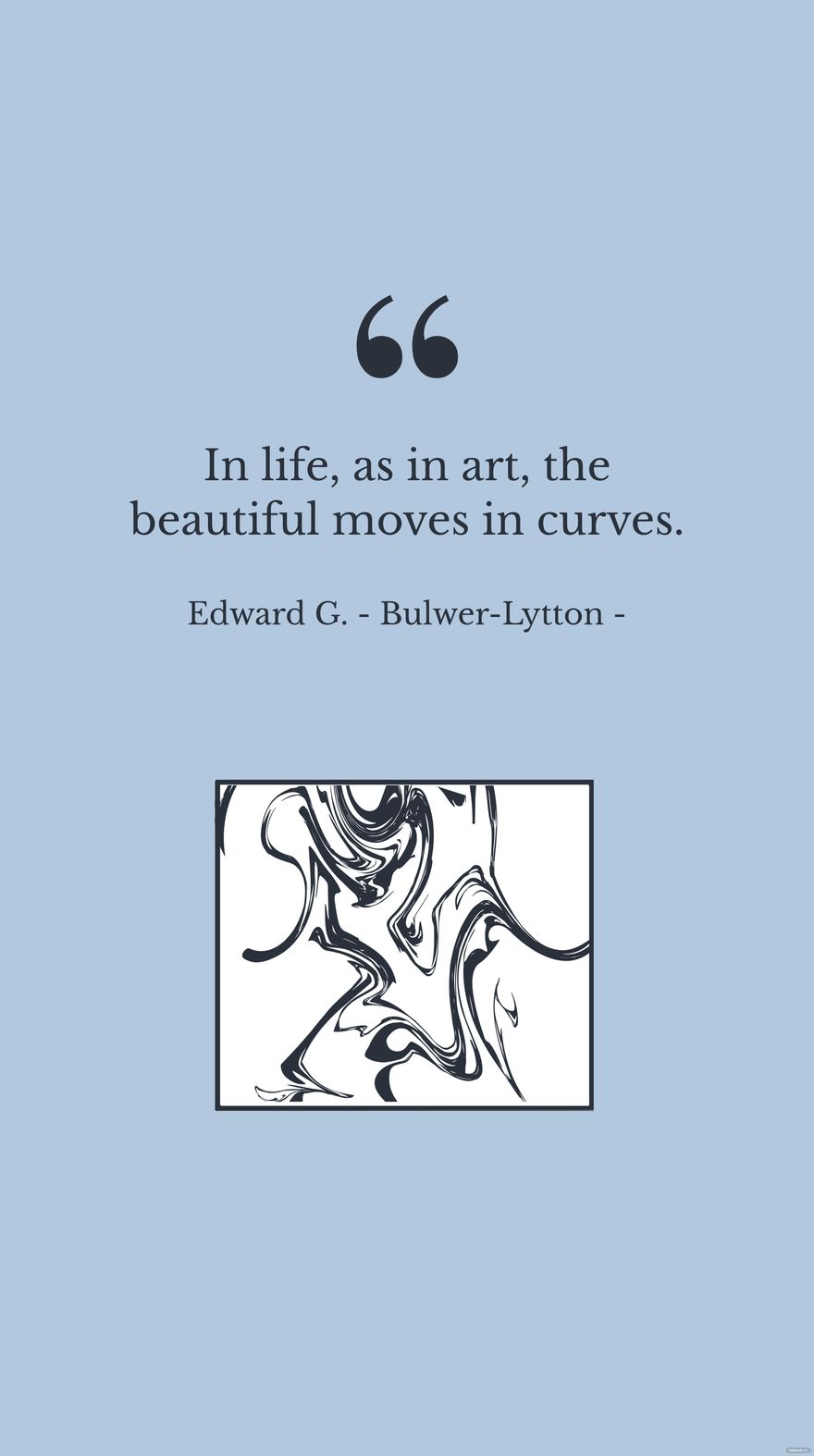 Free Edward G. - Bulwer-Lytton - In life, as in art, the beautiful moves in curves. in JPG