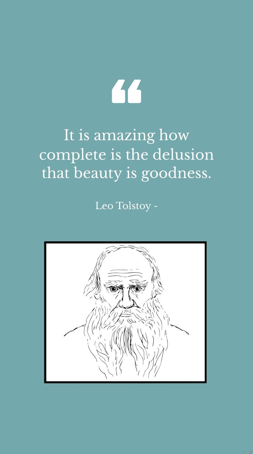Free Leo Tolstoy - It is amazing how complete is the delusion that beauty is goodness. in JPG
