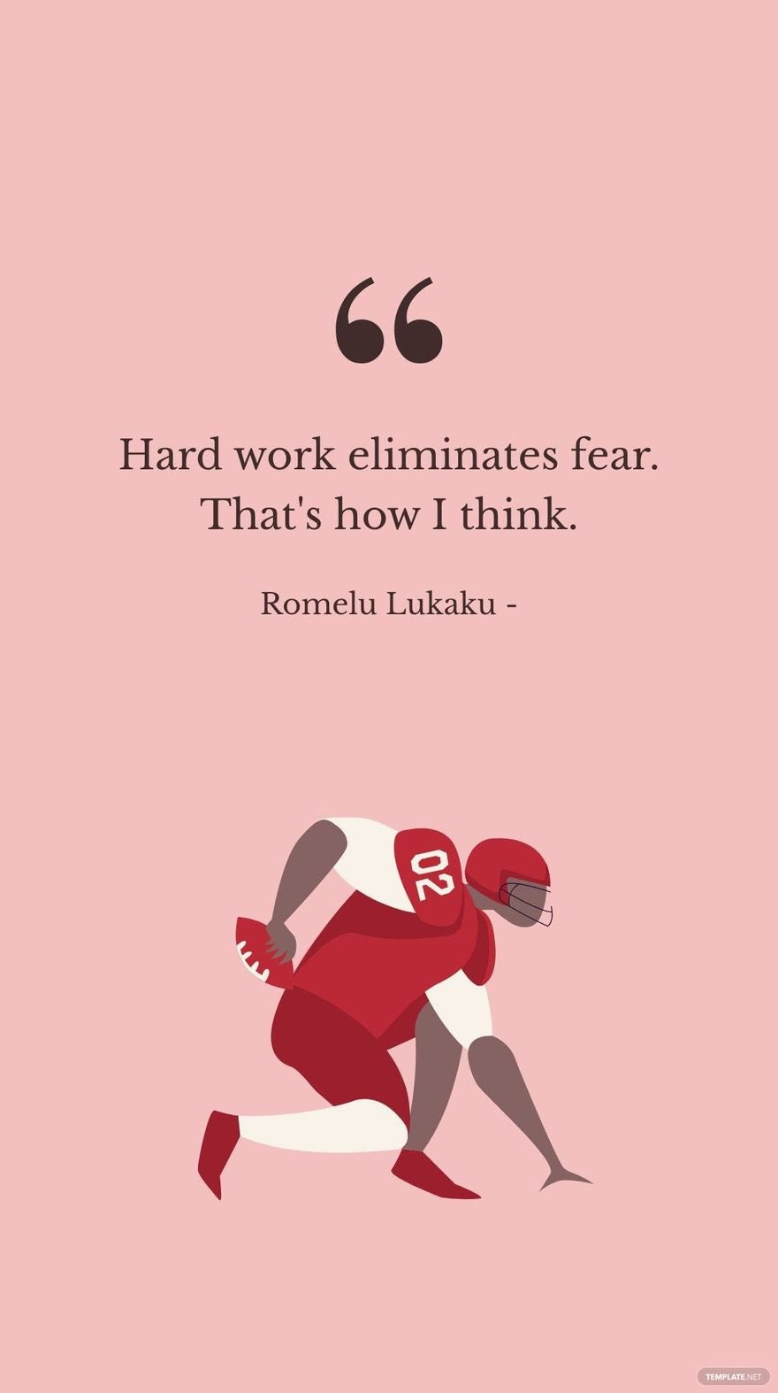 Romelu Lukaku - Hard work eliminates fear. That's how I think. in JPG