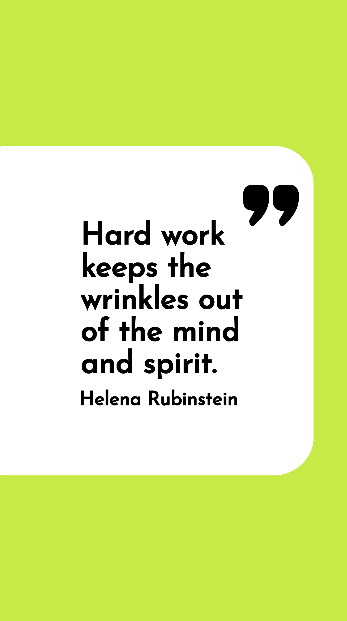 Helena Rubinstein - Hard work keeps the wrinkles out of the mind and spirit.