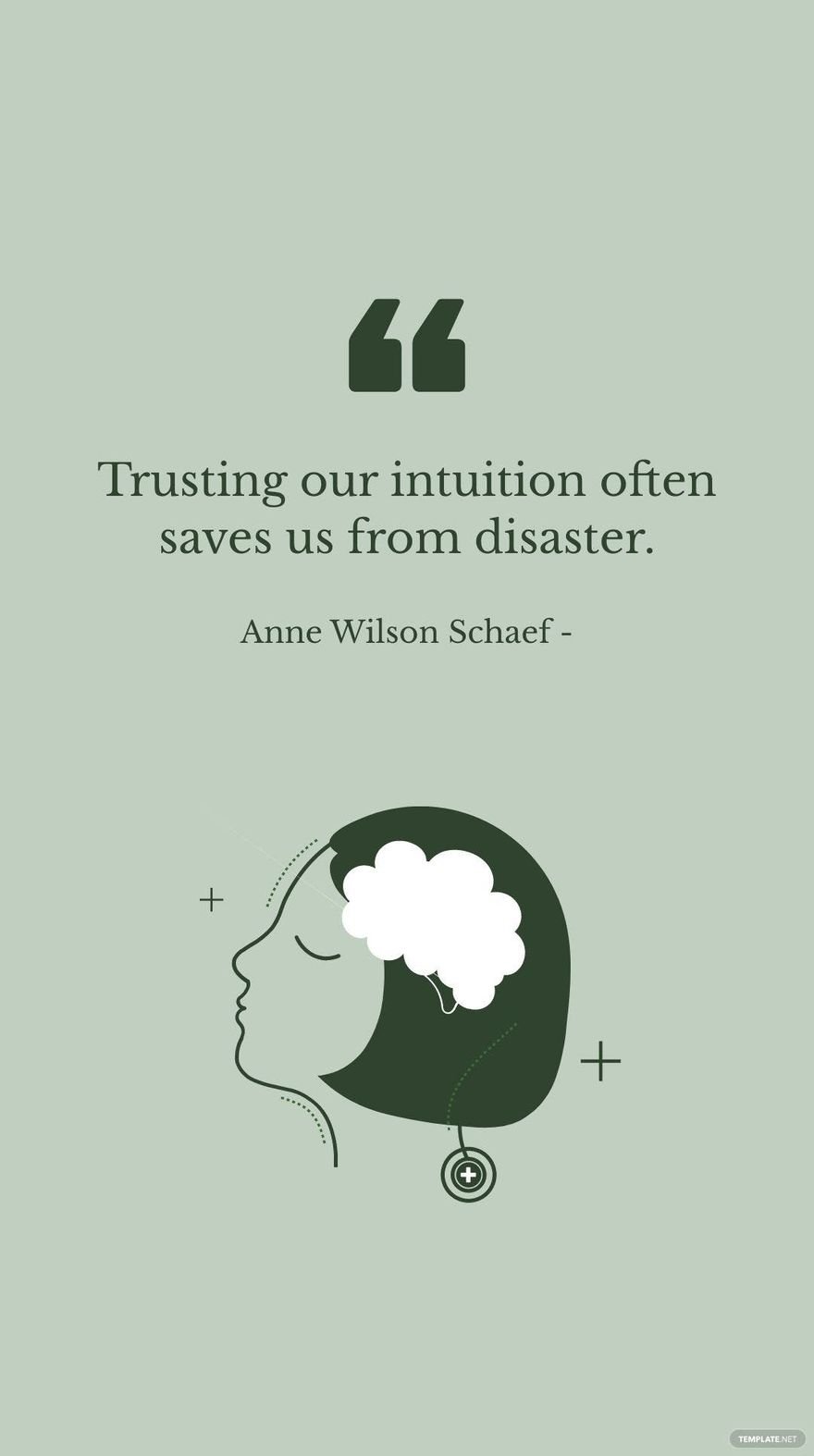 Free Anne Wilson Schaef - Trusting our intuition often saves us from disaster. in JPG