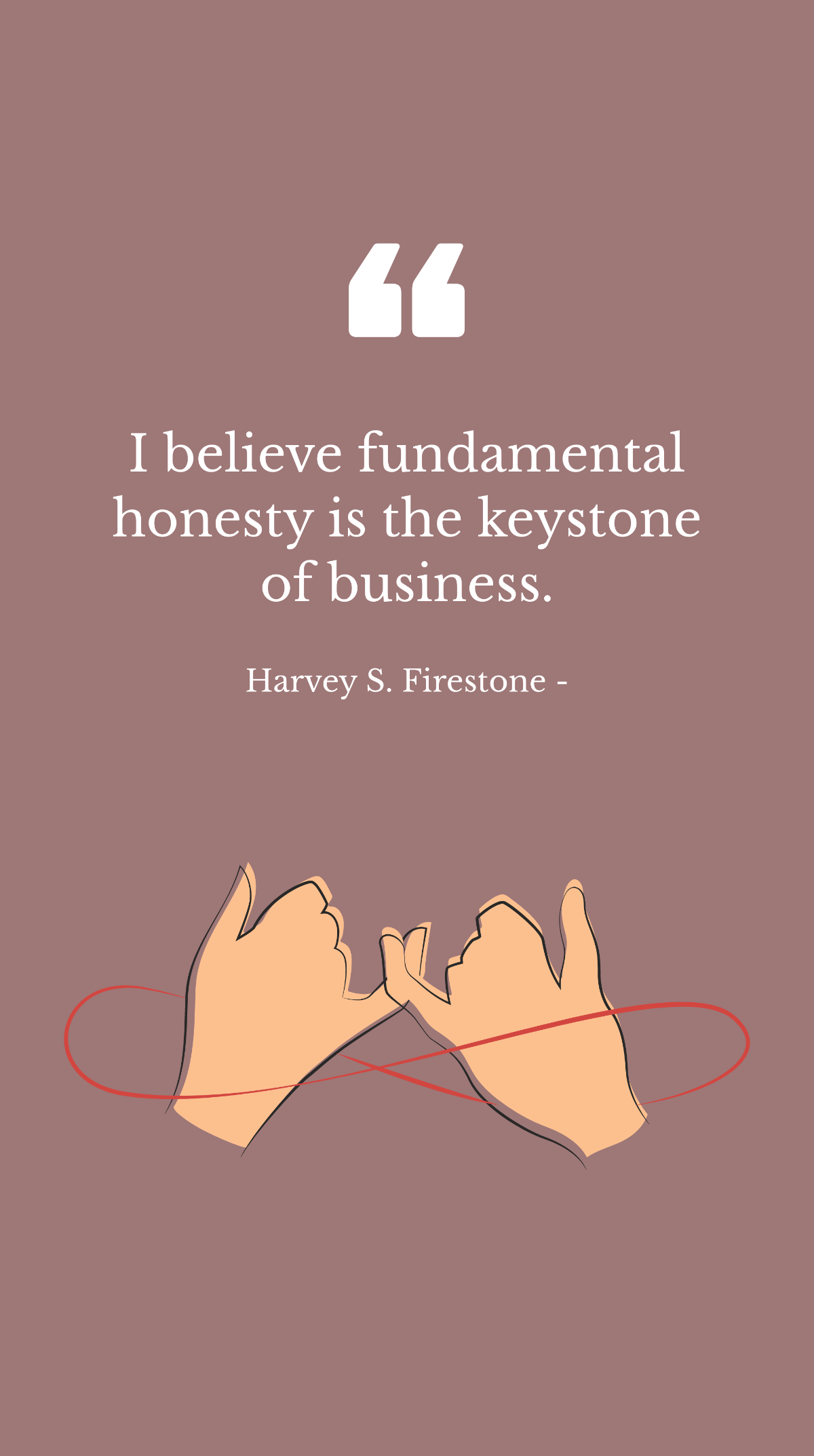 Free Harvey S. Firestone - I believe fundamental honesty is the keystone of business. Template