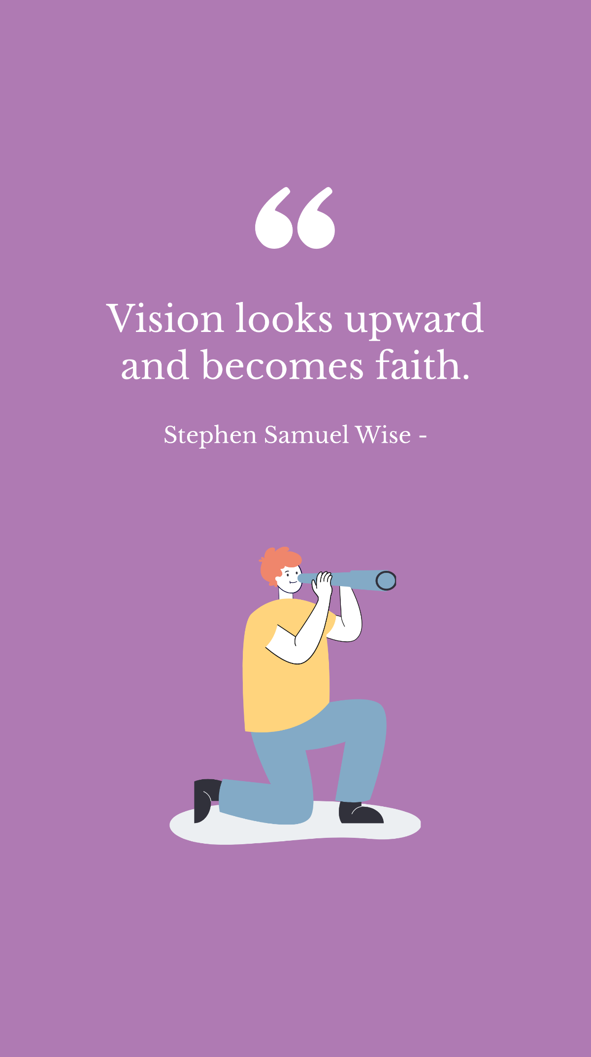 Free Stephen Samuel Wise - Vision looks upward and becomes faith. Template
